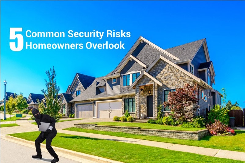 5 Security Risks Homeowners Overlook