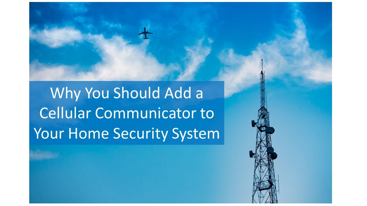 3 Reasons to Choose a Cellular Home Security Connection